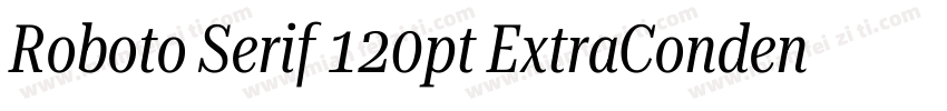 Roboto Serif 120pt ExtraCondensed S字体转换